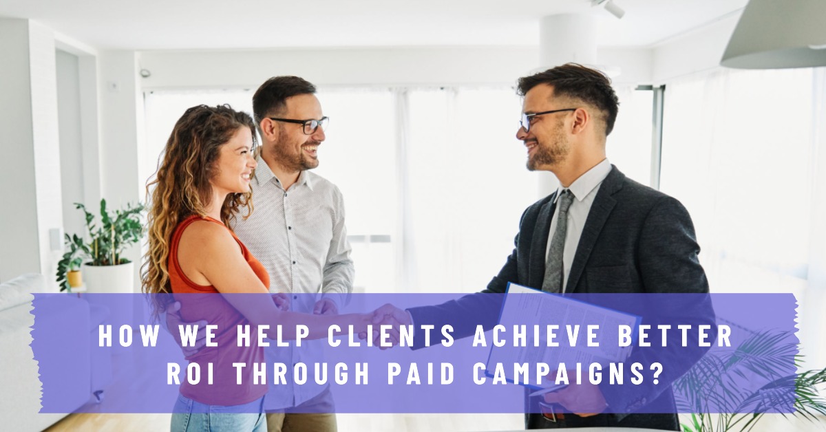 How We Help Clients Achieve Better ROI Through Paid Campaigns? How We Help Clients Achieve Better ROI Through Paid Campaigns?